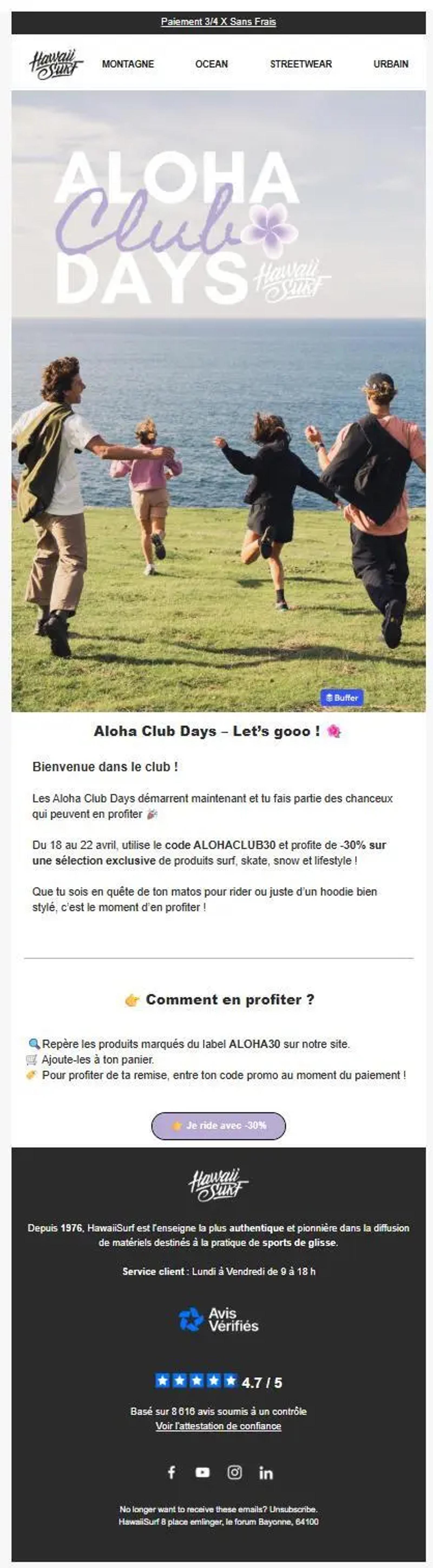 Capture d’écran de l’e-mail « Aloha ! Tu fais partie du club : -30% juste pour toi ! » envoyé par HawaiiSurf. Le message annonce le lancement des Aloha Club Days avec une offre exclusive de -30 % sur une sélection de produits surf, skate, snow et lifestyle. Il explique comment utiliser le code promo ALOHACLUB30 et invite les abonnés à en profiter avant le 22 avril. Le visuel met en scène des jeunes en mouvement dans un décor de bord de mer, renforçant l’esprit communautaire et dynamique.