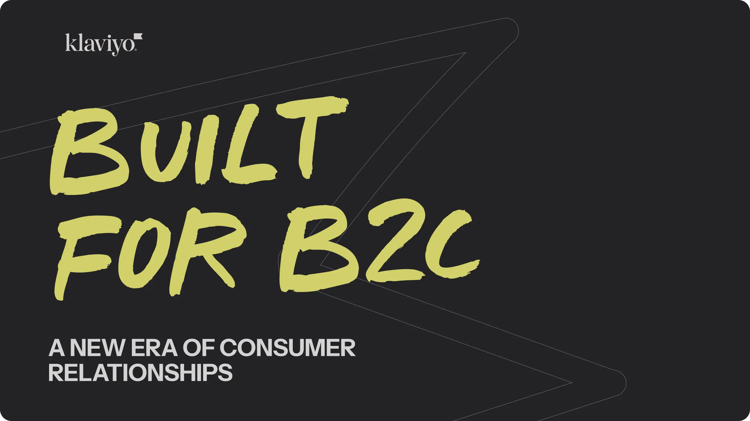 "Built for B2C — A new era of consumer relationships" written in large, bold text on a dark background with the Klaviyo logo in the corner.