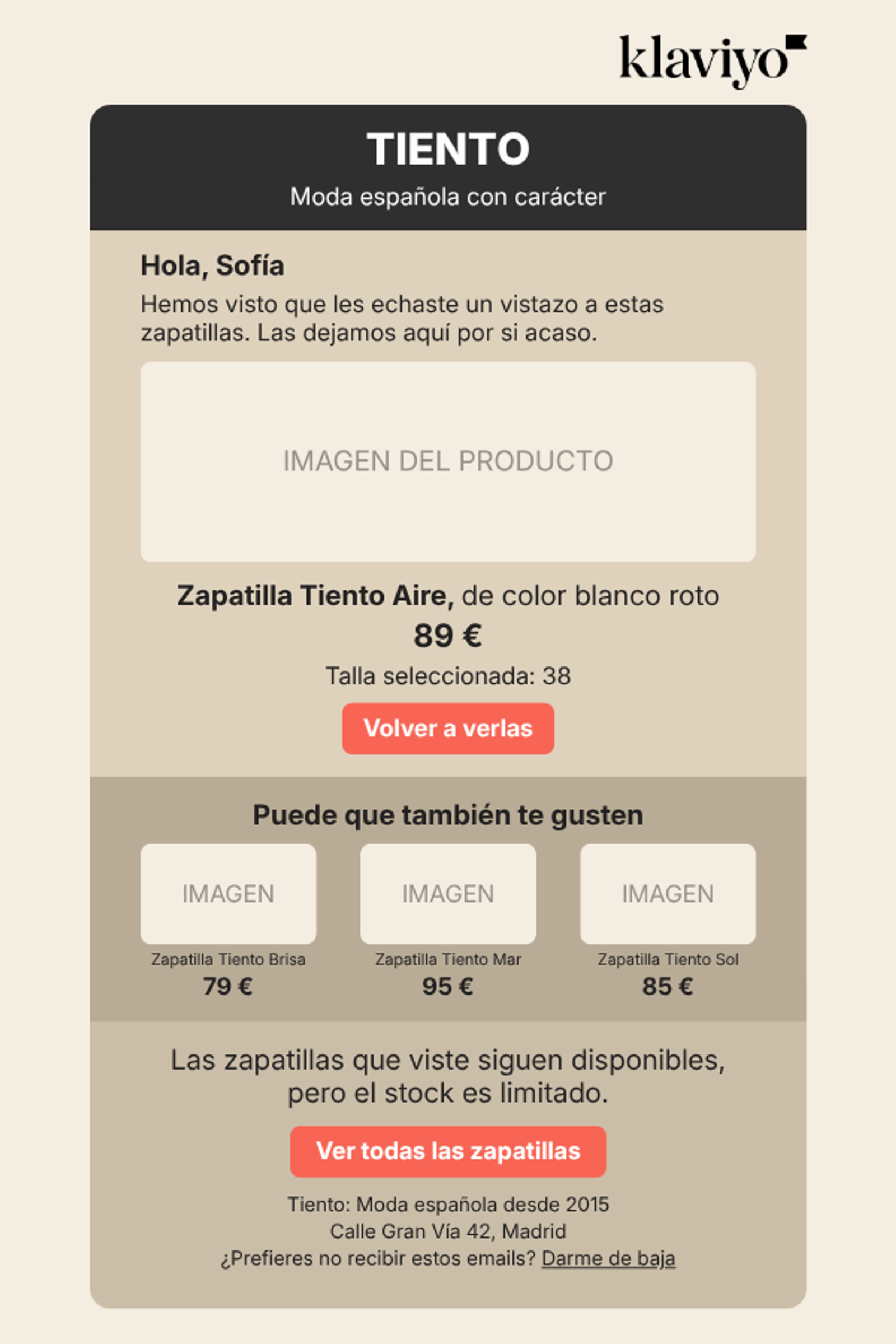 This is a promotional email template from the Spanish brand Tiento, designed for product retargeting via the Klaviyo platform. The layout features a minimalist aesthetic with a beige background and a charcoal header that highlights the slogan "Moda española con carácter." The message is personalized for a user named Sofía, reminding her of the "Zapatilla Tiento Aire" (priced at 89 €) that she previously viewed, complete with a placeholder for the product image and a coral-red "Volver a verlas" button. Below this, a recommendation section showcases three alternative sneaker models (Brisa, Mar, and Sol) at various price points, concluding with a sense of urgency regarding limited stock and a footer containing the brand's Madrid-based contact information and an unsubscribe link.