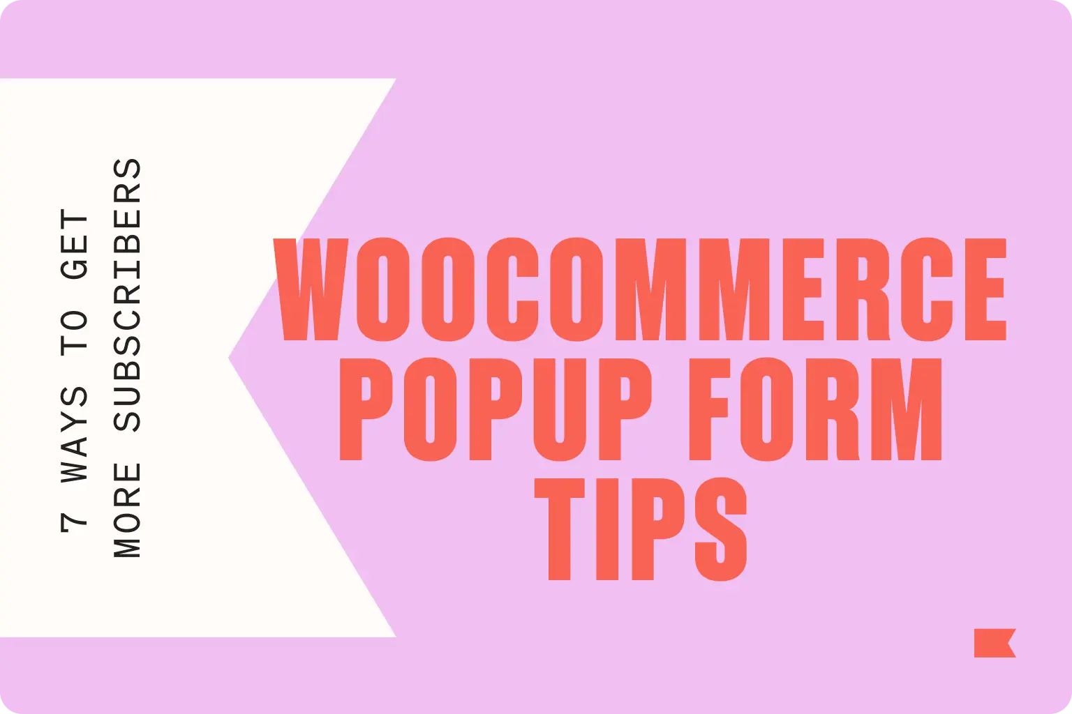7 ways to get more subscribers and WooCommerce popup tips on a purple background with white Klaviyo flag