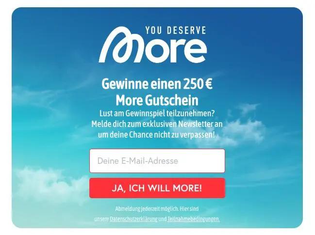 Gewinnspiel-Anmeldeformular mit Text "Gewinne einen 250 € More Gutschein". Eingabefeld für E-Mail-Adresse und roter Button "Ja, ich will More!".