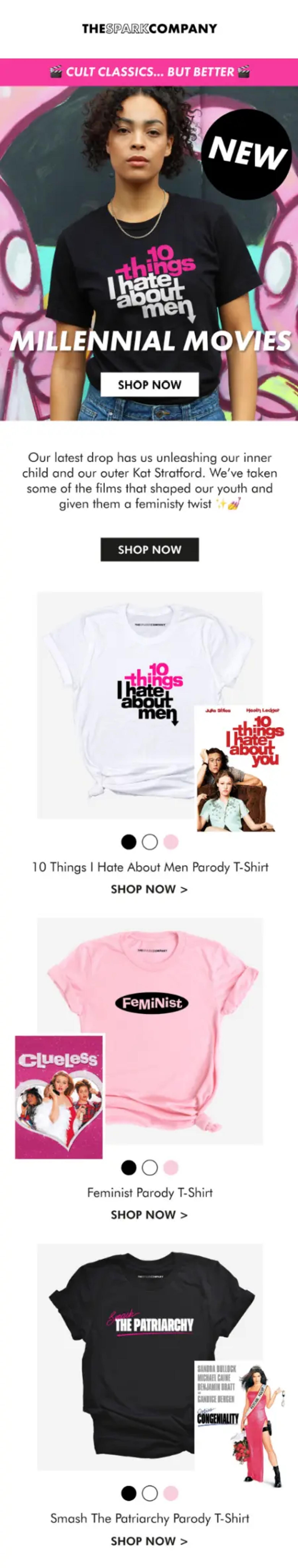 A 5-panel email that features a header with someone wearing a black t-shirt with the slogan, “10 Things I Hate about Men” followed by product shots of white, black, and pink t-shirts available for purchase from a black “Shop Now” call-to-action button.