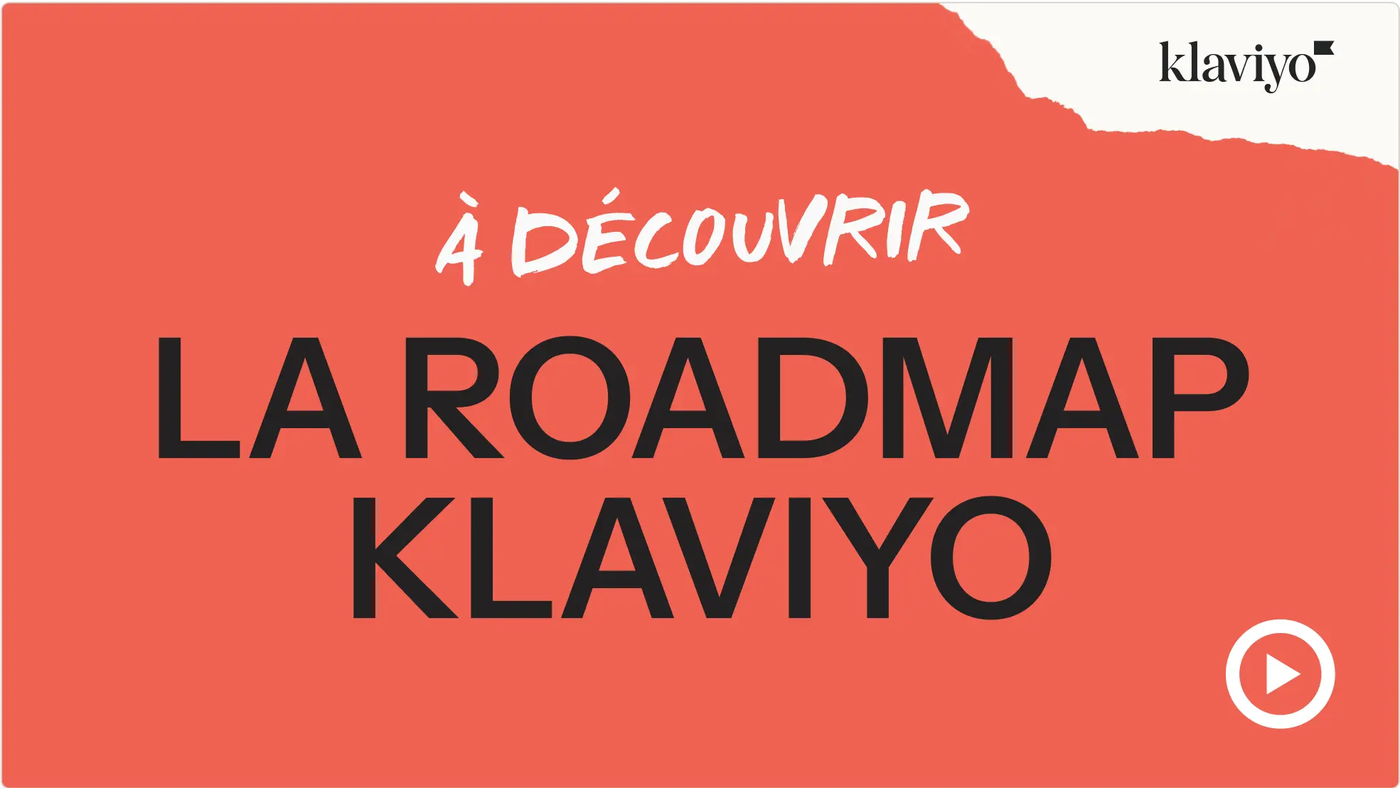 À découvrir : La Roadmap Klaviyo, avec logo Klaviyo et icône de lecture sur fond rouge.