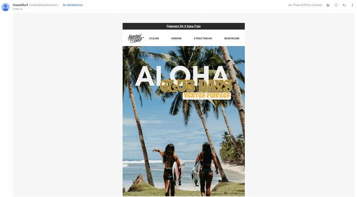 Capture d’écran d’un e-mail promotionnel de la marque HawaiiSurf envoyé depuis l’adresse contact@hawaiisurf.com. L’e-mail annonce des ventes privées "Club Days" avec un visuel de plage et de surfeuses. L’adresse utilisée évoque une prise de contact possible et renforce la crédibilité du message.