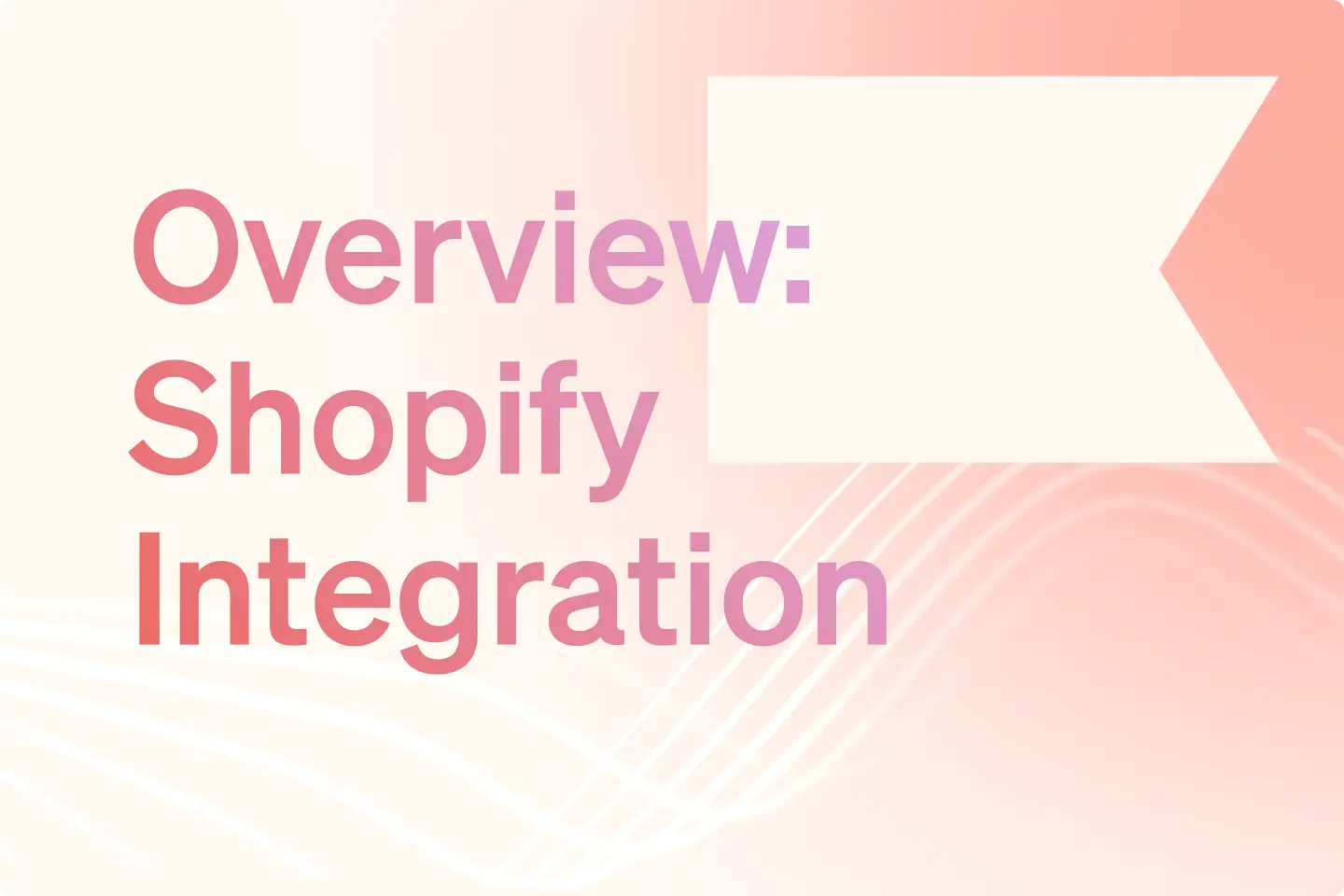Overview: Shopify Integration on a gradient background