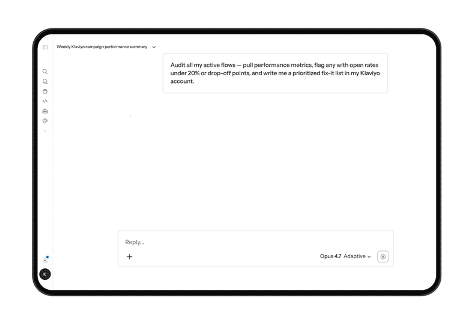 A screen displaying an AI assistant interface with a prompt to audit Klaviyo flows, flag low open rates, and create a prioritized fix-it list, using the Opus 4.7 Adaptive model.