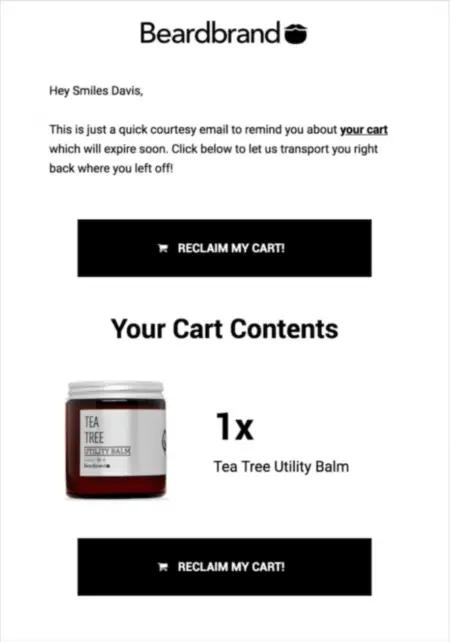 Black and white email with Beardbrand’s mustache and beard logo at the top in black. Between two black call-to-action buttons that say, “Reclaim my cart!” is a product shot of a silver and brown jar of tea tree utility balm.
