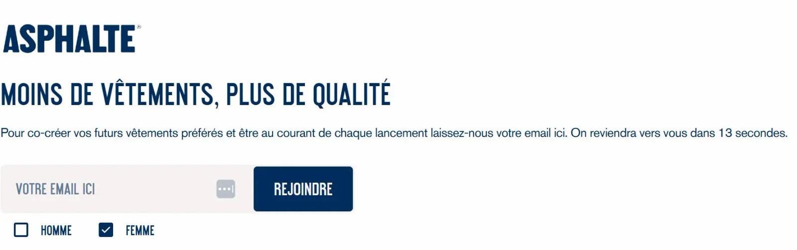 Formulaire d'inscription à la newsletter Asphalte avec champ email et options de genre, slogan "Moins de vêtements, plus de qualité".