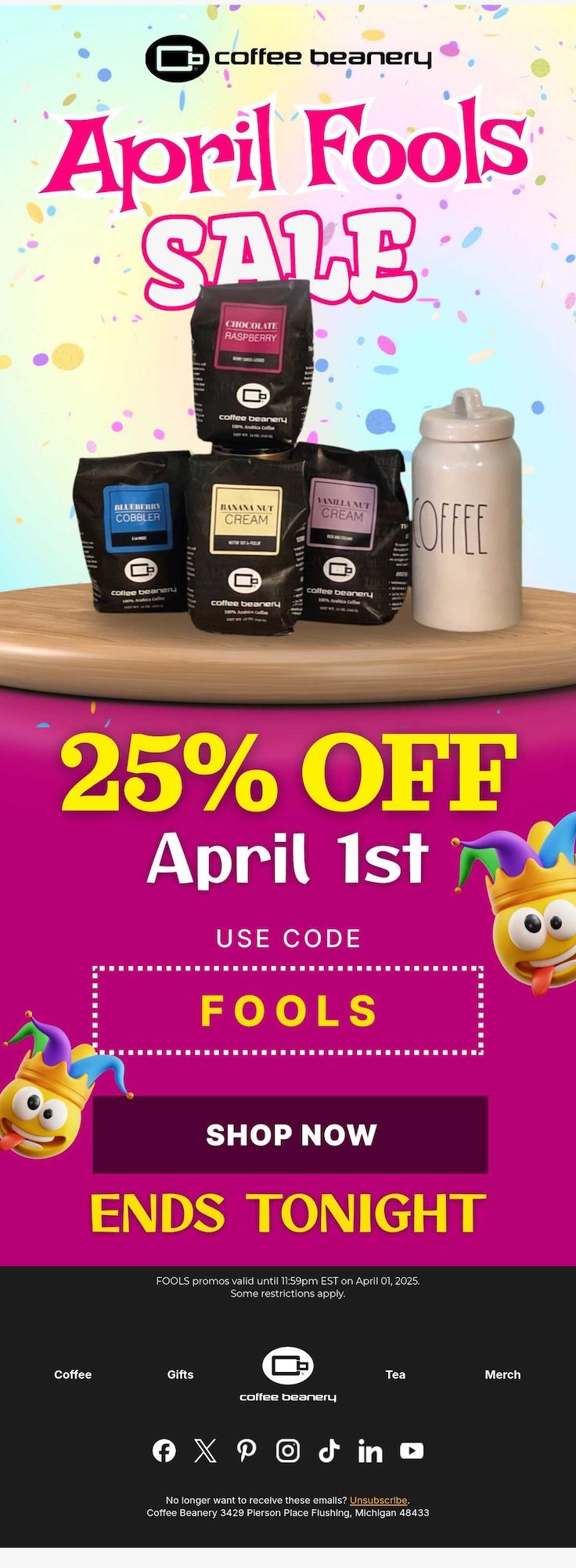 Image shows an email from Coffee Beanery featuring colorful cartoon jesters, confetti graphics, and playful fonts advertising an April Fools' Day coffee sale with the text “25% OFF APRIL 1ST. USE CODE FOOLS. SHOP NOW. ENDS TONIGHT.”