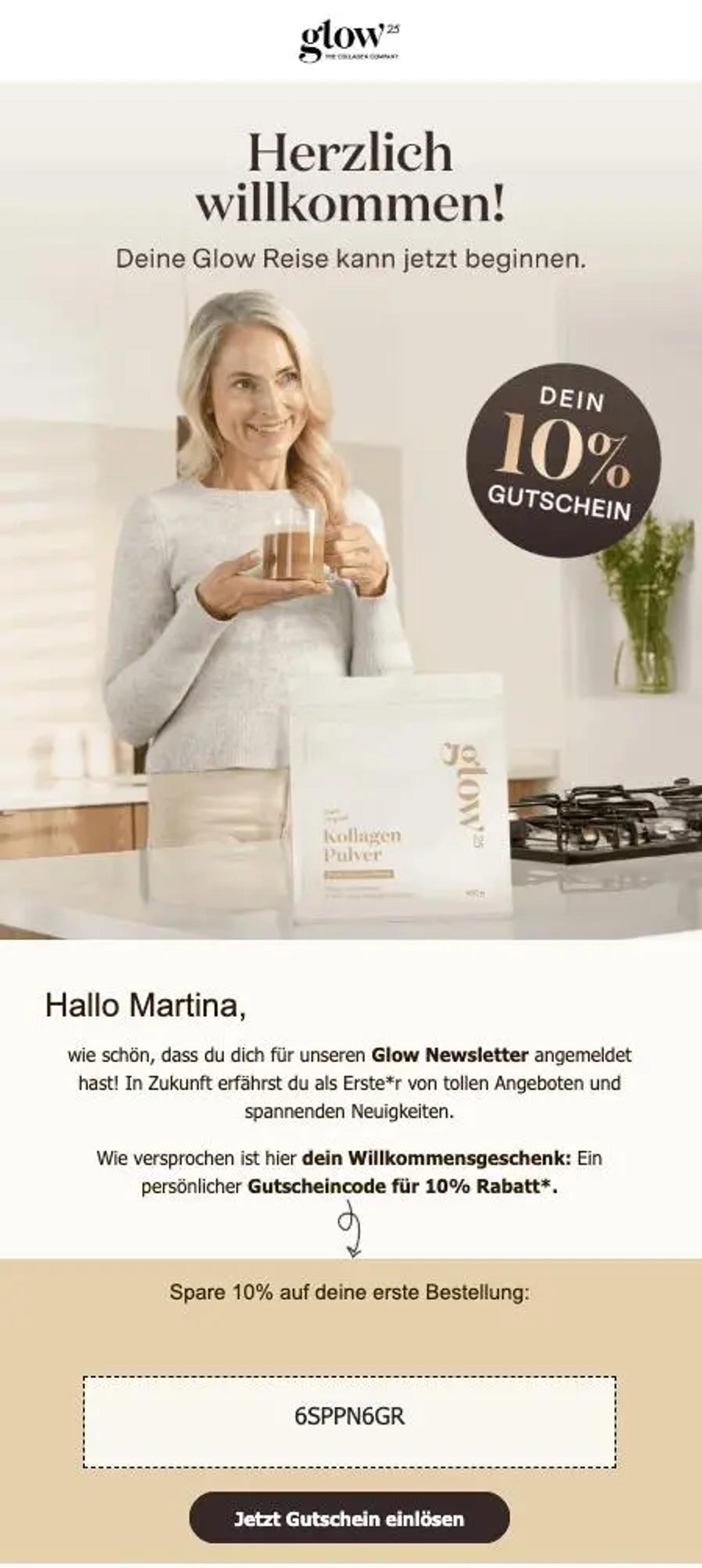 Herzlich willkommen! Deine Glow Reise kann jetzt beginnen. Dein 10% Gutschein. Sparen Sie 10% auf Ihre erste Bestellung: 6SPPN6GR. Jetzt Gutschein einlösen.
