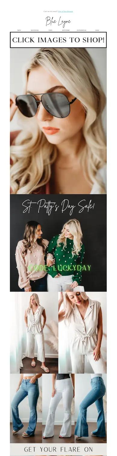 Image shows a St. Patrick’s Day email from Blue Layne Boutique. The first thing readers see is a large banner proclaiming, “CLICK IMAGES TO SHOP!” followed by a photograph of a model wearing Blue Layne sunglasses. The next image shows two models wearing Blue Layne sweaters against a black background, headlined, “St. Patty’s Day Sale!” in white cursive at the top with the words “CODE: LUCKY DAY” overlaying the models in bright green. The email then continues with several other photos of models wearing Blue Layne clothing.