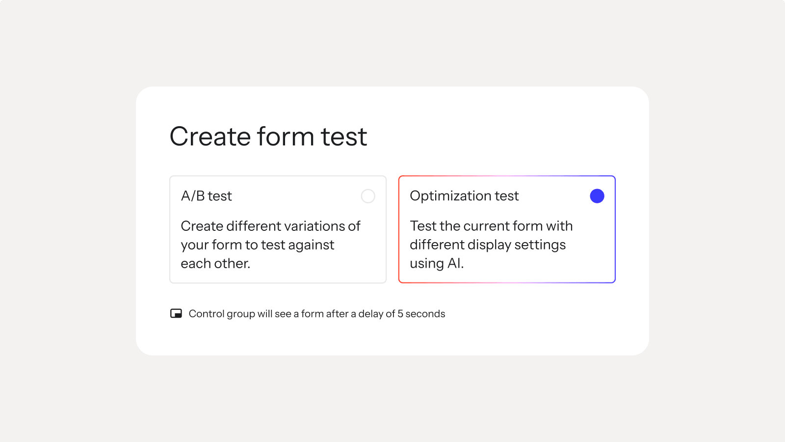 A UI dialog titled "Create form test" shows "Optimization test" selected to "Test the current form with different display settings using AI," while "A/B test" is unselected. A note at the bottom reads "Control group will see a form after a delay of 5 seconds."