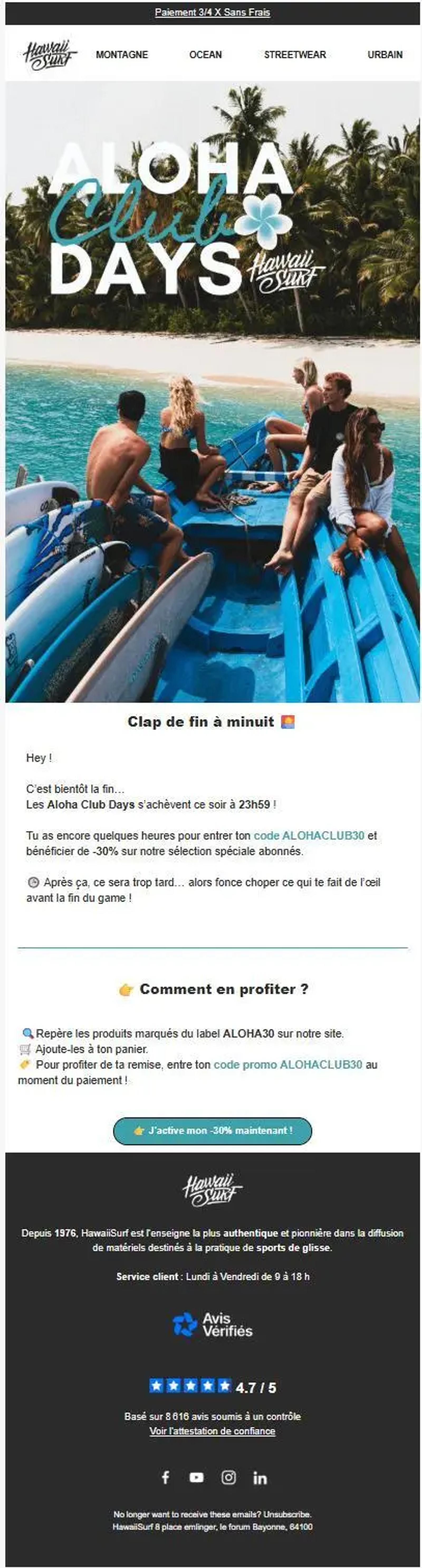 Capture d’écran de l’e-mail « Plus que 24h pour en profiter ! » envoyé par HawaiiSurf dans le cadre des Aloha Club Days. L’e-mail alerte sur la fin imminente de l’offre : l’opération se termine à 23h59. Il rappelle le code promo ALOHACLUB30 pour obtenir -30 % sur une sélection spéciale, avec un appel à l’action clair et urgent. L’image d’ambiance montre un groupe d’amis en bord de mer, renforçant l’aspect communautaire et lifestyle de la campagne.