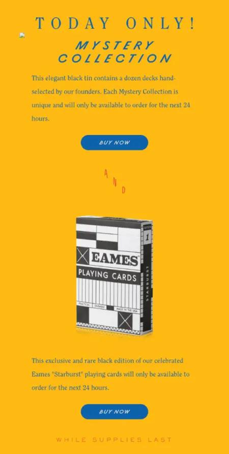 Image shows a Black Friday email example from Art of Play, headlined, “Today only!” In bright blue font on a gold background, the email copy advertises a “mystery collection” deck of cards, each one unique and only available to order for the next 24 hours. At the bottom of the email, copy reminds readers, “while supplies last.”