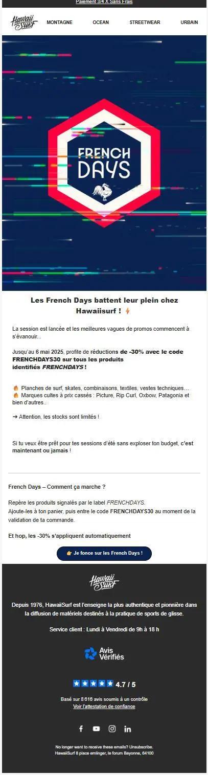 Capture d’écran de l’e-mail « French Days : les stocks fondent comme neige au soleil ! » envoyé par HawaiiSurf. Ce message annonce que les promotions battent leur plein et que les stocks deviennent limités. Il rappelle l’offre de -30 % valable jusqu’au 6 mai avec le code FRENCHDAY30 sur une large sélection de produits de glisse. L’e-mail invite à agir rapidement pour profiter des réductions avant la rupture, tout en détaillant les instructions d’utilisation du code promo.