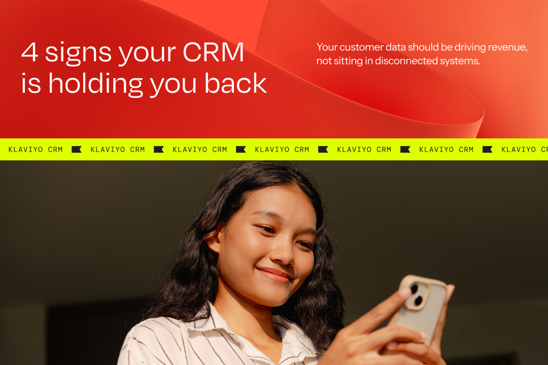 A smiling woman looking at her smartphone, with text overlays reading "4 signs your CRM is holding you back" and "KLAVIYO CRM."