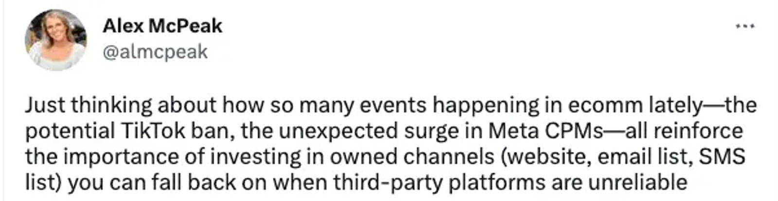 Image shows a tweet from Alex McPeak advocating for owned marketing in the face of a potential TikTok ban along with other events like the unexpected surge in Meta CPMs.