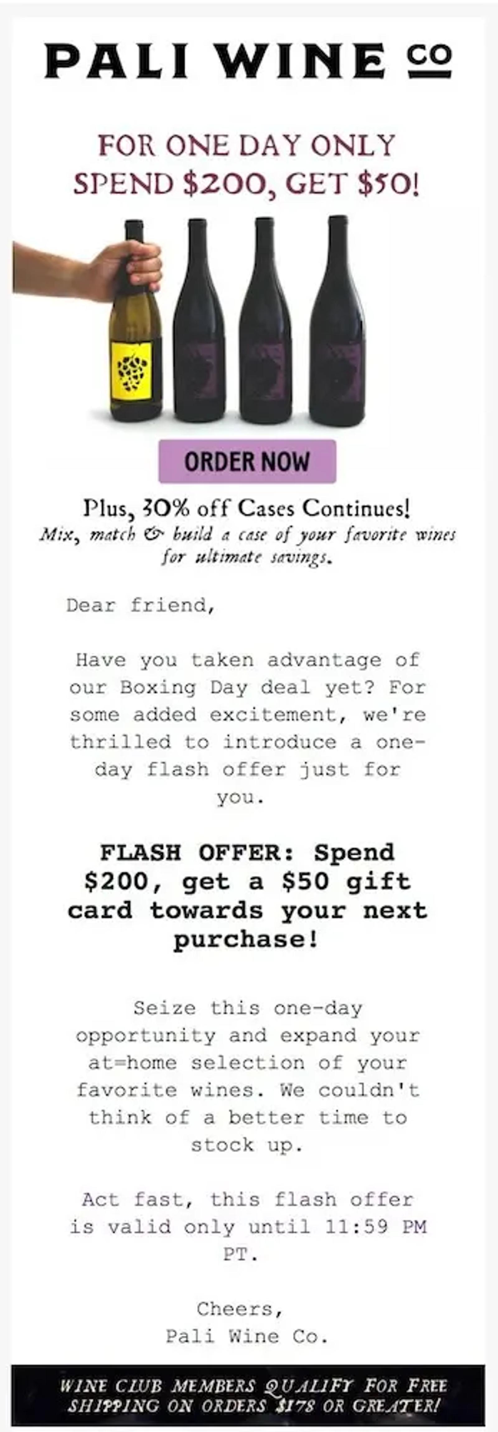Image shows a Boxing Day marketing email from Pali Wine Co, which shows 4 bottles of wine lined up under the headline, “for one day only spend $200, get $50!” The purple CTA button reads, “order now,” and the email body copy explains the flash offer: “spend $200, get a $50 gift card towards your next purchase!” The email also urges subscribers to act fast, as the flash offer is only valid til midnight.
