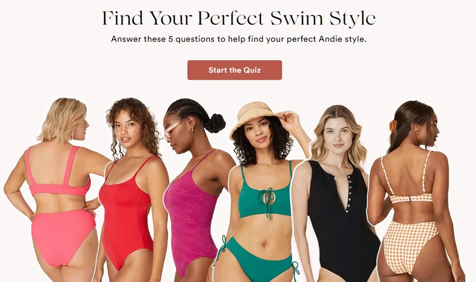 Image shows a screenshot of the fit finder quiz on the Andie Swim website. The headline reads, “Find your perfect swim style: Answer these 5 questions to help find your perfect Andie style.” Under the CTA button which reads “start the quiz” is a lineup of models of various skin tones, sizes, and poses, all modeling a different Andie swimsuit style.