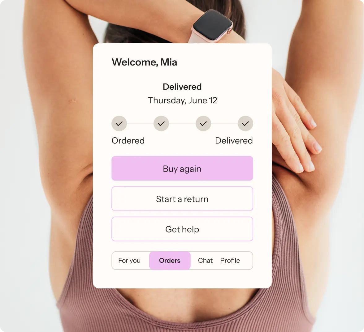 A woman in a sleeveless top stretches, wearing a smartwatch. Overlay shows a delivery status for Mia with options to buy again, start a return, or get help.