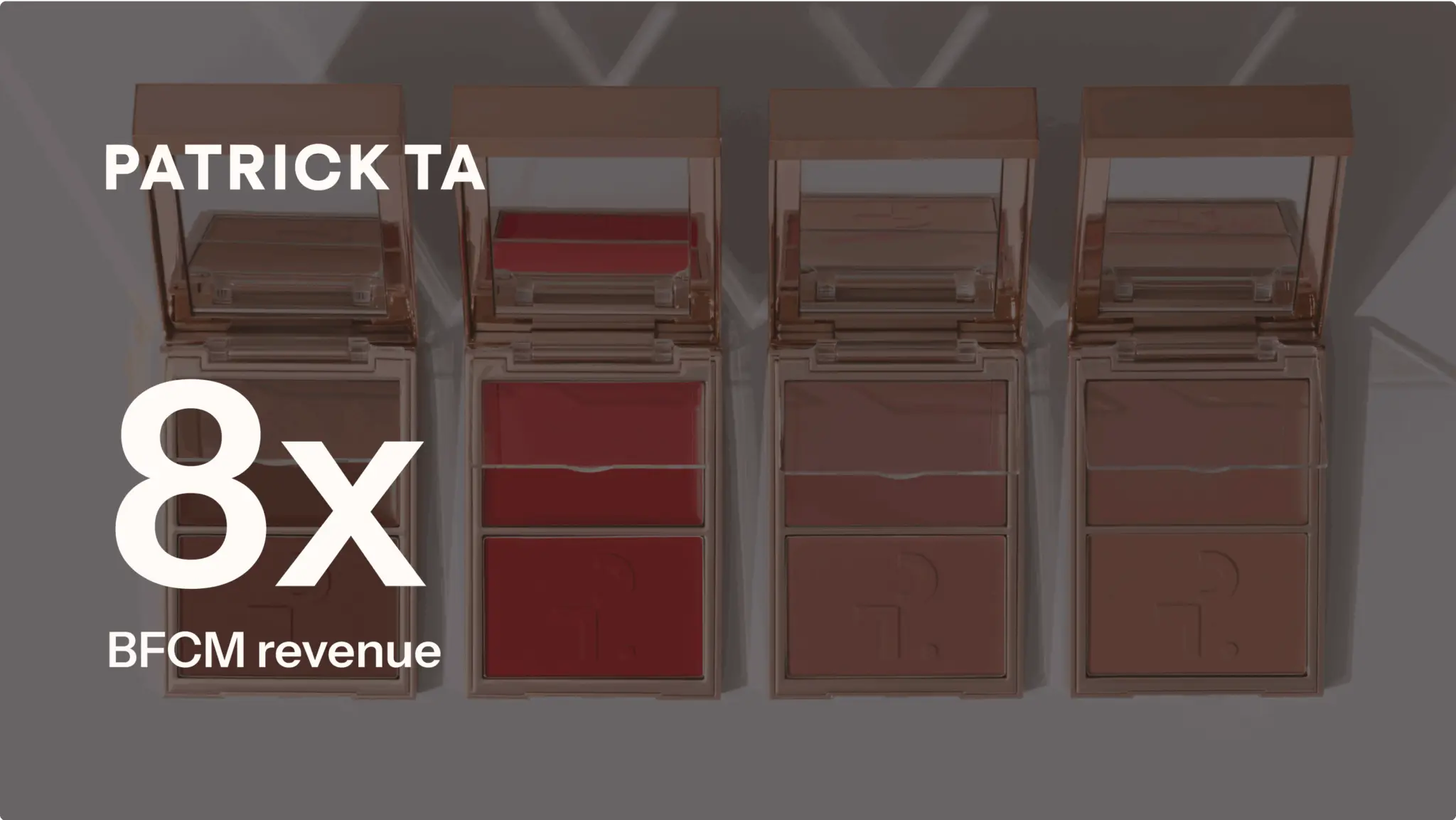 Patrick Ta makeup compacts with text: "8x BFCM revenue.
