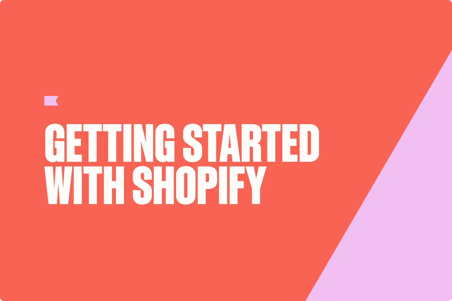 Getting Started with Shopify text on a red and pink geometric background.