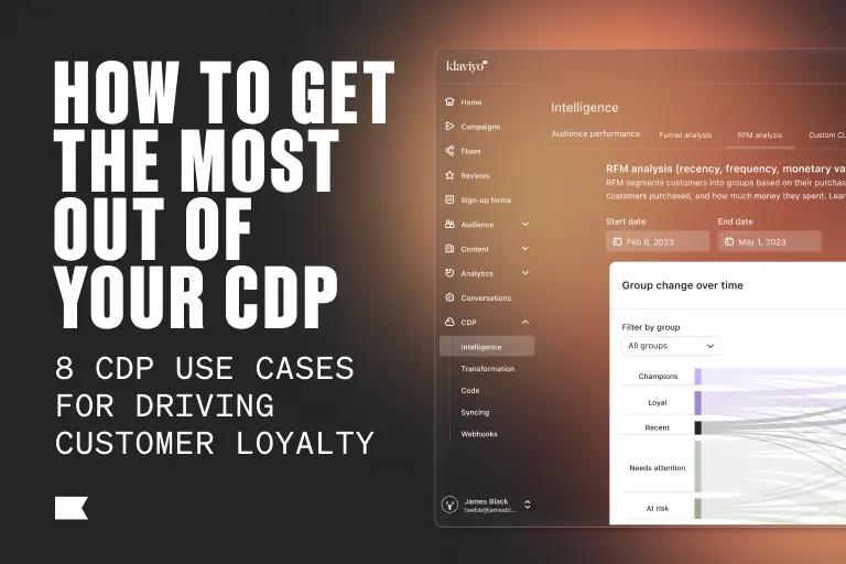 8 Advanced CDP Use Cases to Drive Customer Loyalty - Klaviyo UK