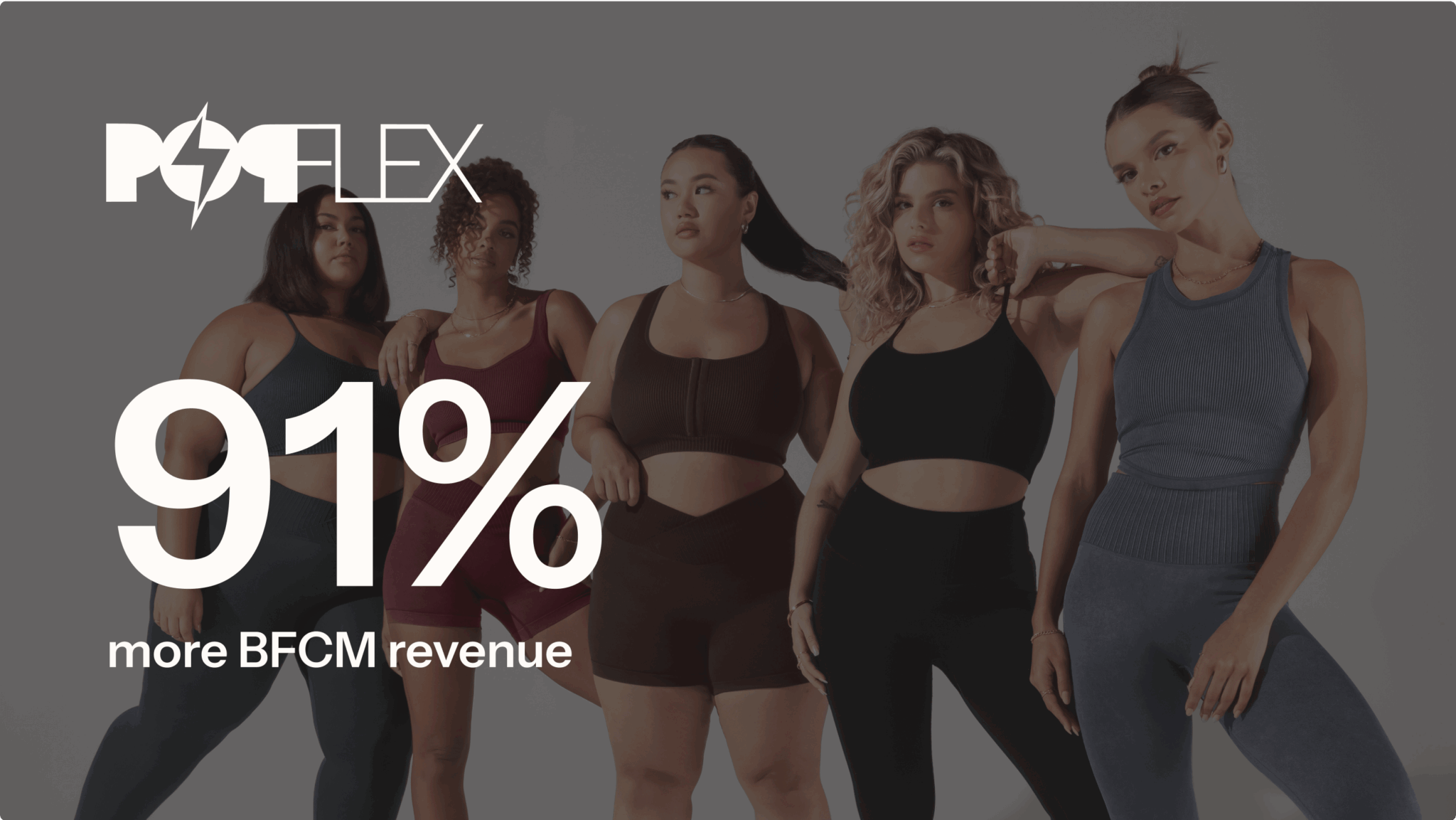 POPFLEX logo with five women in activewear. Text: "91% more BFCM revenue."