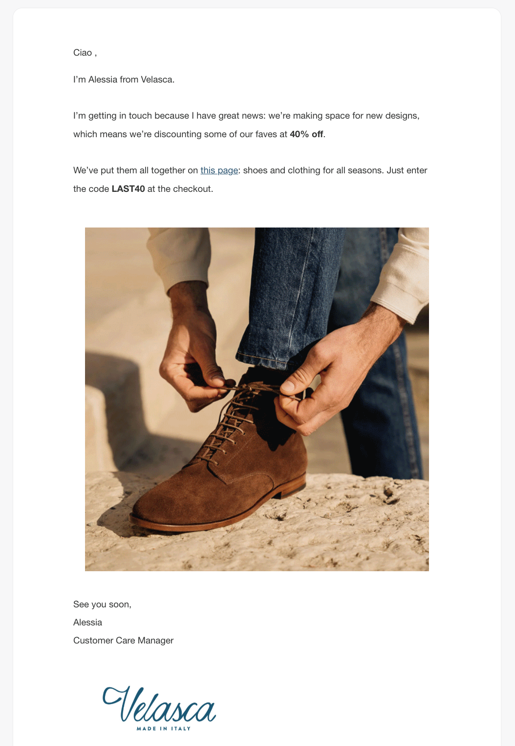 A promotional email from the Italian brand Velasca. The text, written by Alessia (Customer Care Manager), announces a 40% discount on selected "favorites" to make room for new designs. It includes a call to action to use the code LAST40 at checkout.  Centrally featured is a warm-toned, close-up photograph of a man’s hands tying the laces of a brown suede dress boot. He is wearing blue jeans and a cream-colored sweater, sitting outdoors on a stone ledge. The bottom of the email features the Velasca "Made in Italy" logo in a teal script font.