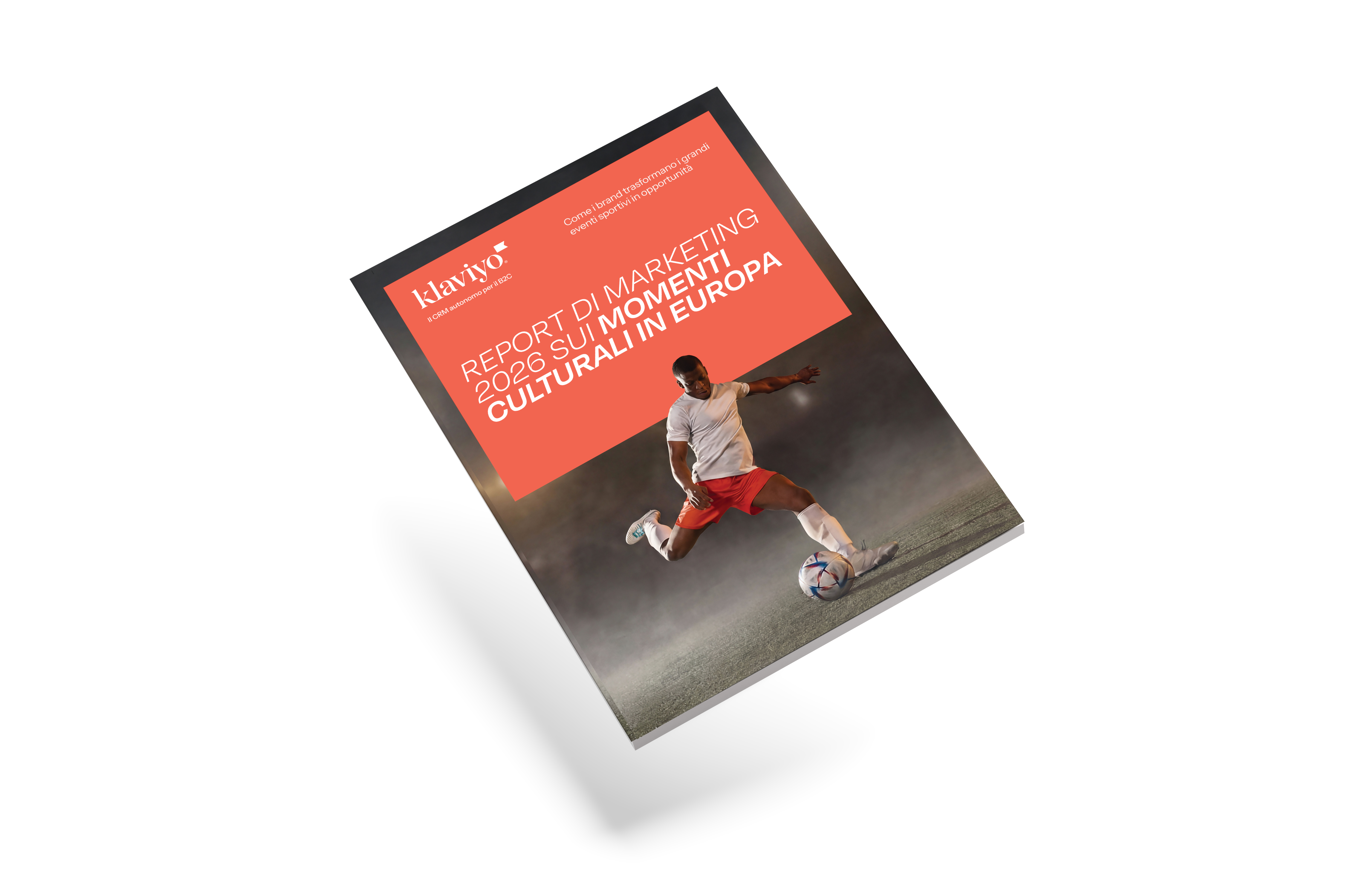 Klaviyo report titled "REPORT DI MARKETING 2026 SUI MOMENTI CULTURALI IN EUROPA" featuring a soccer player kicking a ball on the cover.