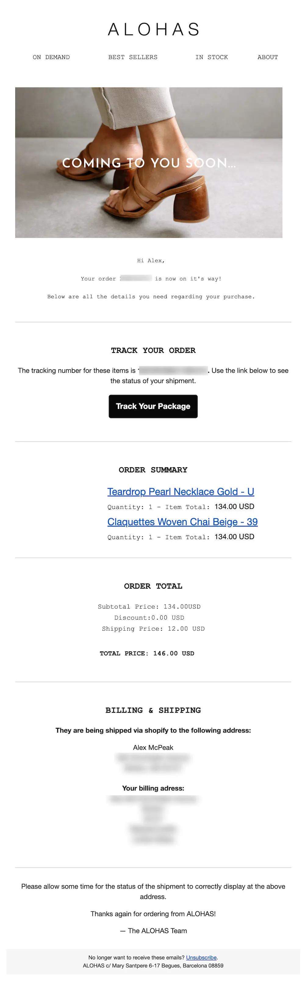 Sustainable footwear brand Alohas uses its shipping confirmation email to notify customers that their order is on its way, giving them a tracking number and a link they can click to see the status of the shipment. The email also includes product details and the customer’s billing and shipping address.