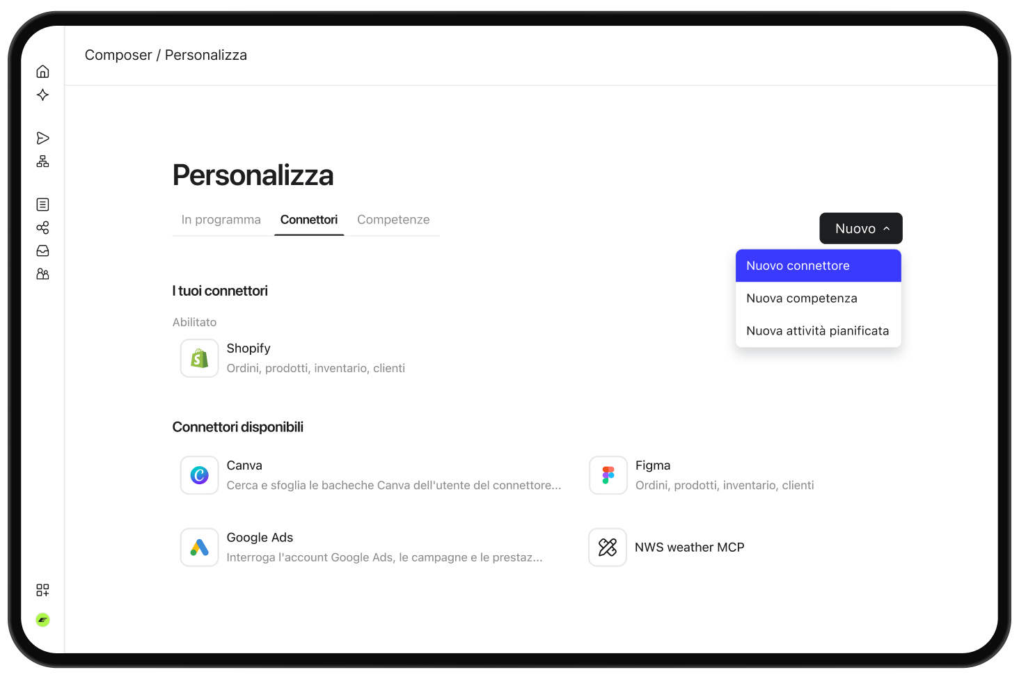 Schermata di personalizzazione dei connettori con Shopify abilitato e un menu "Nuovo" aperto per connettori, competenze o attività pianificate.
