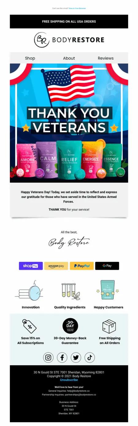 Image shows a Veterans Day email from Body Restore. A hero banner shows an American flag with the headline, “Thank you veterans.” Underneath is a line of 5 product packages of various colors for Body Restore’s shower steamers, with a note underneath that thanks those who have served in the United States Armed Forces.