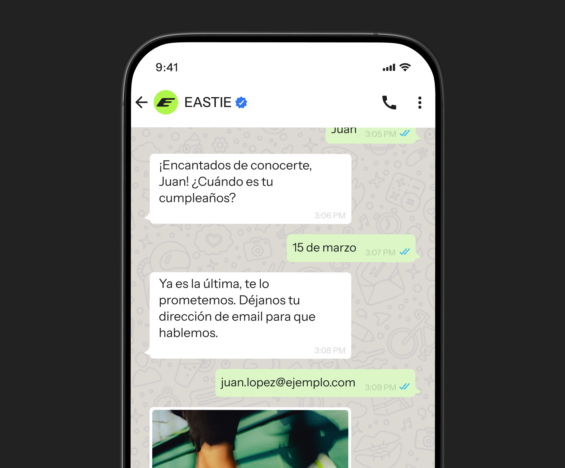 A smartphone displays a WhatsApp chat with "EASTIE", showing the user providing "March 15" for their birthday and "juan.lopez@ejemplo.com" for their email.