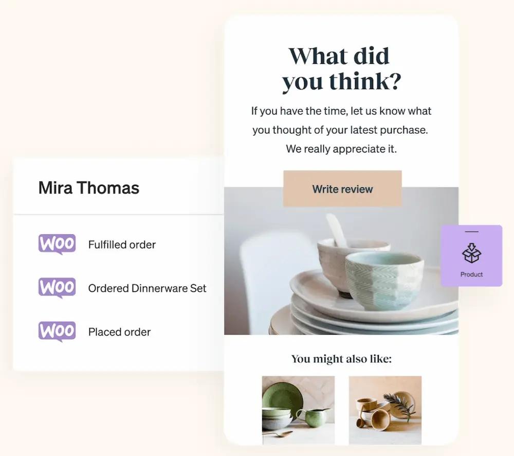 mage shows an example of a reviews flow in WooCommerce and Klaviyo, which is triggered after a customer’s order is fulfilled. The customer receives an email that says, “What did you think? If you have the time, let us know what you thought of your latest purchase. We really appreciate it.” The CTA button reads, “Write a review,” and the email also includes personalized product recommendations.