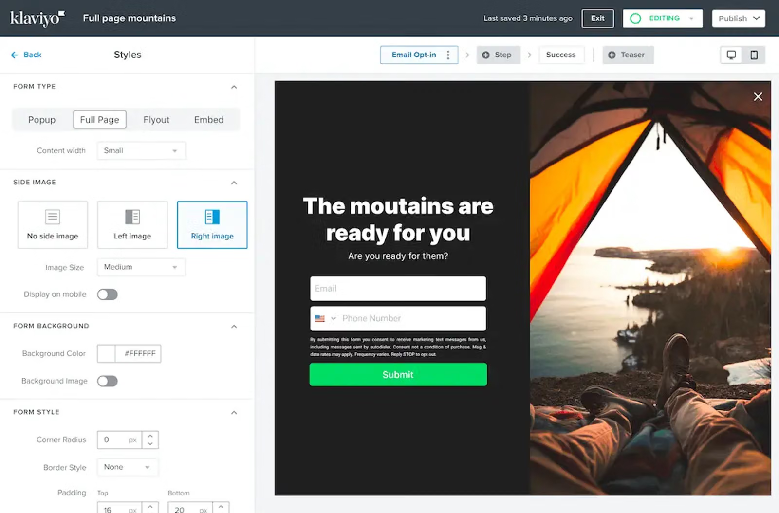 Image shows an example of a full-screen sign-up form in the back end of Klaviyo. To the left is a style menu where the user can choose between elements like full page, flyout, and embedded forms, background color, and border style. To the right is a preview image of the actual form, which in this case features an image taken from the perspective of someone looking outside of an orange tent at a lake and forest landscape with their feet sticking out of the tent. A header reads, “The mountains are ready for you,” with two fields for an email address and phone number.