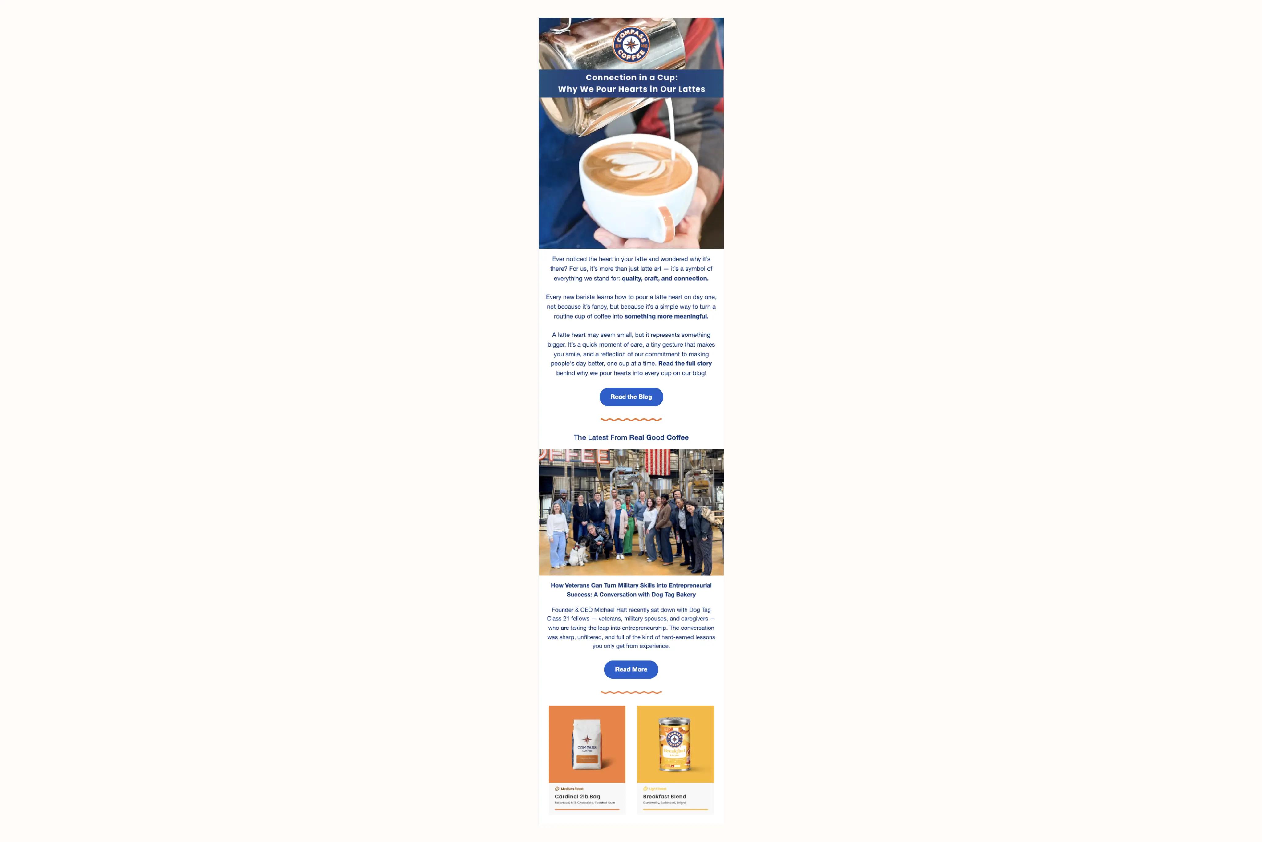 Image shows an email newsletter from Compass Coffee that teases a blog post titled, “Connection in a Cup: Why we Pour Hearts in Our Lattes.” The newsletter contains a CTA button to read the full blog, as well as a photo of brand founder at a recent community service event, a CTA to learn more about those efforts, and, at the bottom, two clickable product photos of different types of beans.