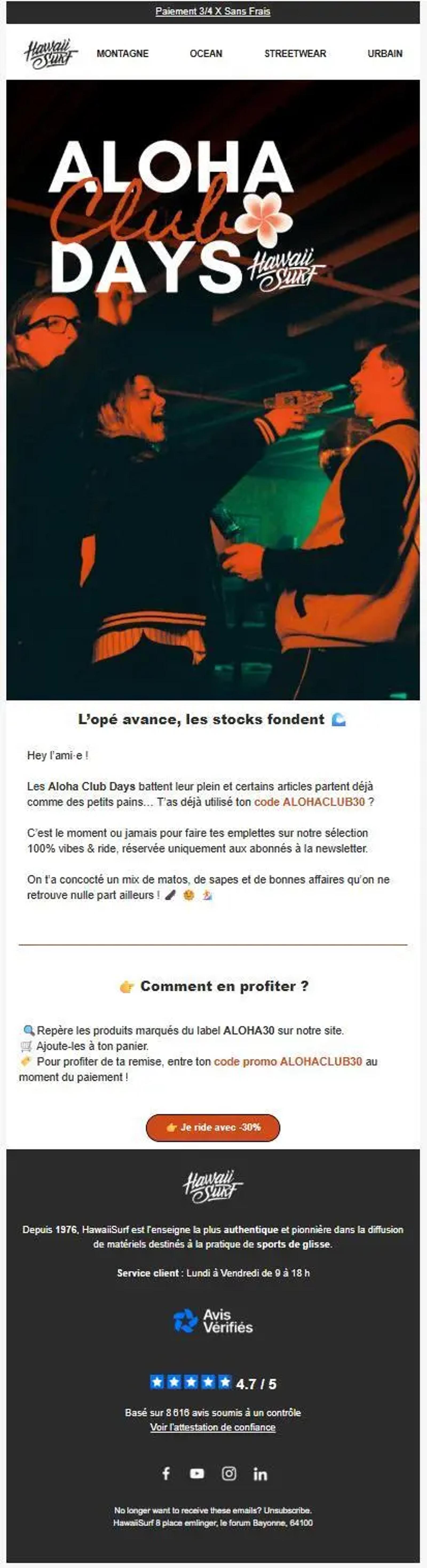 Capture d’écran de l’e-mail « Mi-parcours des Aloha Club Days – T’as chopé ton -30% ? » envoyé par HawaiiSurf. Ce message dynamique informe que l’opération Aloha Club Days est en cours et que certains articles sont déjà en rupture. Il incite l’abonné à utiliser le code promo ALOHACLUB30 pour bénéficier de -30 % sur une sélection exclusive. L’e-mail met en avant l’urgence d’agir avant la fin de l’opération, avec un visuel énergique d’un groupe de jeunes en pleine soirée.