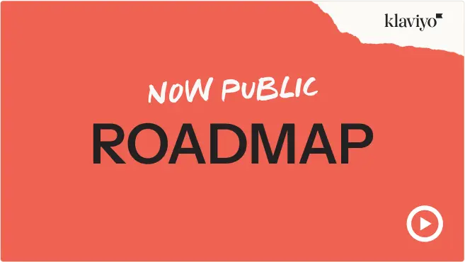 Text: "Now Public Roadmap." Klaviyo logo in the corner.