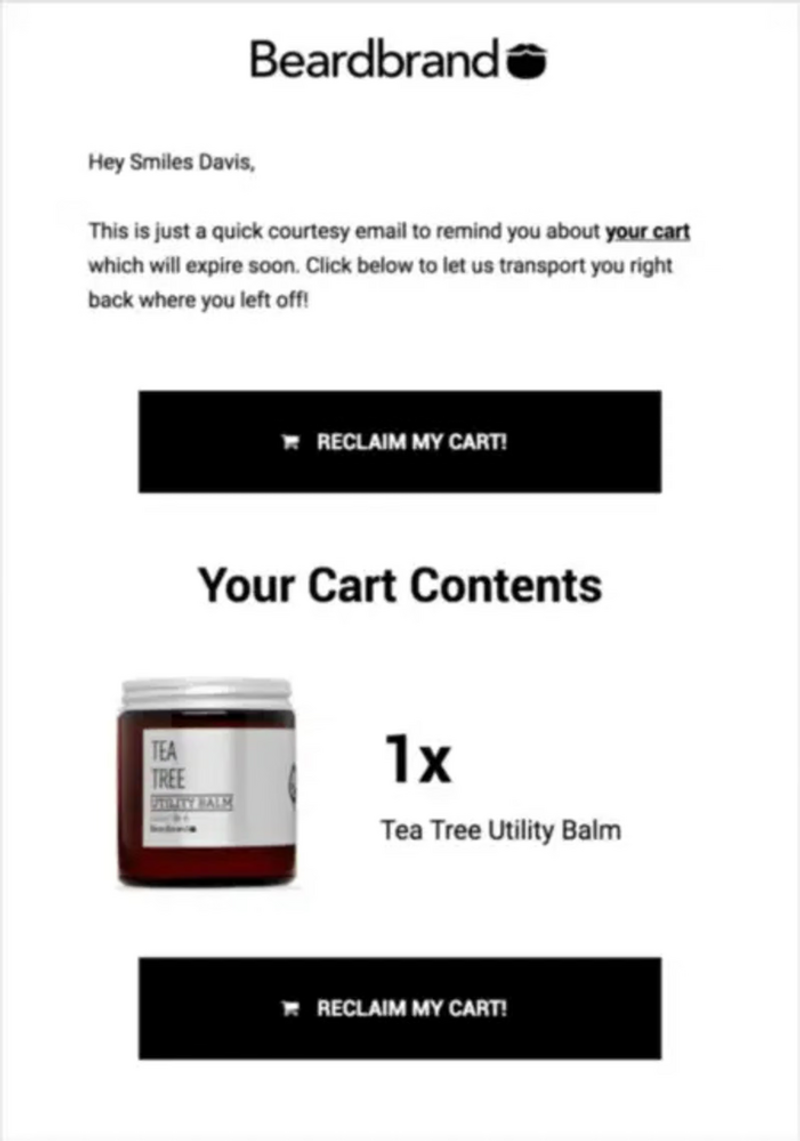 Black and white email with Beardbrand’s mustache and beard logo at the top in black. Between two black call-to-action buttons that say, “Reclaim my cart!” is a product shot of a silver and brown jar of tea tree utility balm.