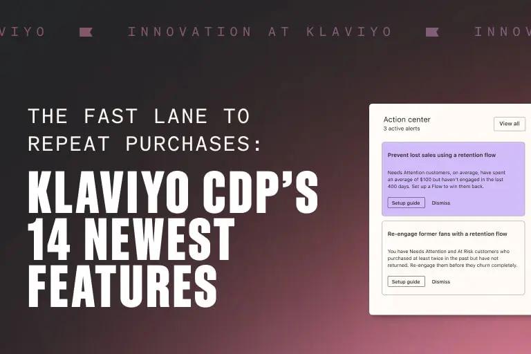 New Klaviyo CDP Features: The Fast Lane to Repeat Purchases - Klaviyo