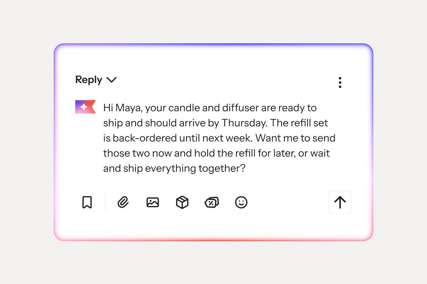 Reply composer with a shipping update asking Maya whether to split or delay her order.