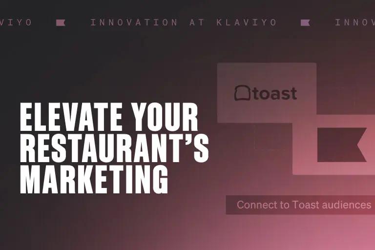 Toast Integration: Elevate Your Restaurant's Marketing - Klaviyo