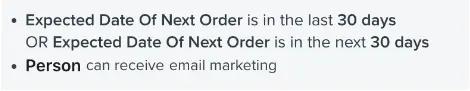 Image shows a segment example to target customers based on the expected date of their next order.
