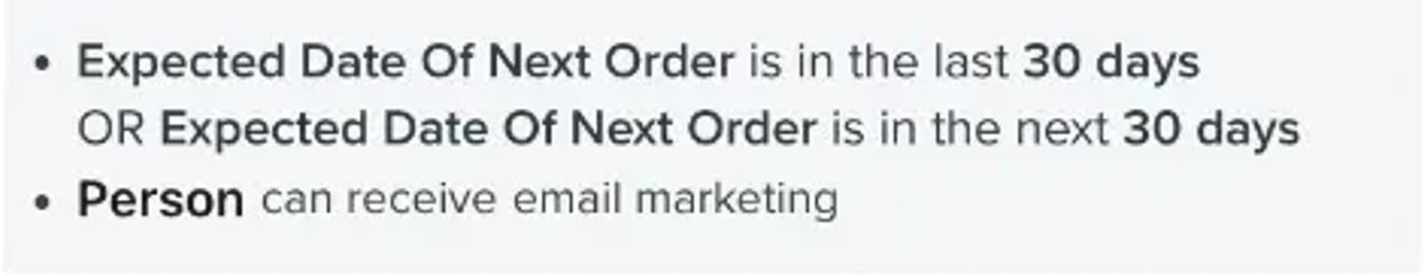 Image shows a segment example to target customers based on the expected date of their next order.