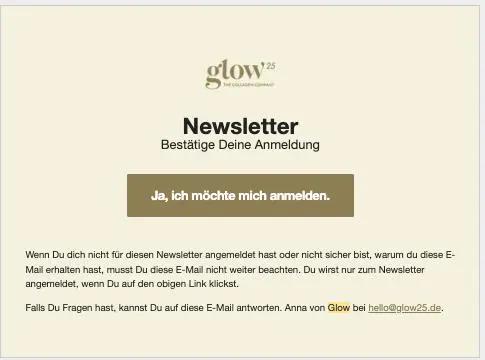 Glow25 Newsletter-Bestätigungsmail mit Button "Ja, ich möchte mich anmelden" und Kontaktinformation für Fragen.