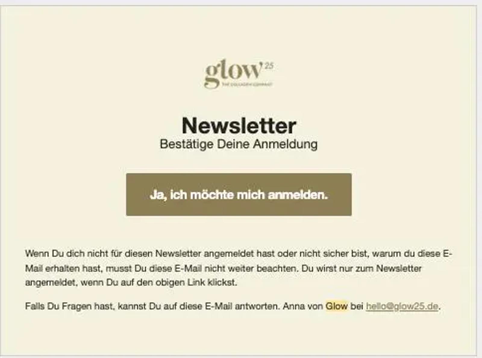 Glow25 Newsletter-Bestätigungsmail mit Button "Ja, ich möchte mich anmelden" und Kontaktinformation für Fragen.