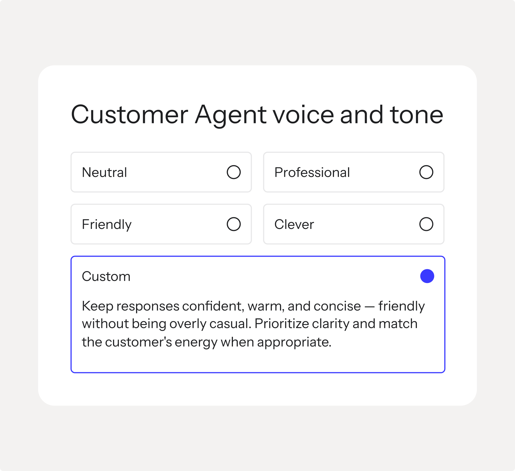 UI card for 'Customer Agent voice and tone' settings. Options include Neutral, Professional, Friendly, and Clever. The 'Custom' option is selected, displaying a description: 'Keep responses confident, warm, and concise – friendly without being overly casual. Prioritize clarity and match the customer’s energy when appropriate.'