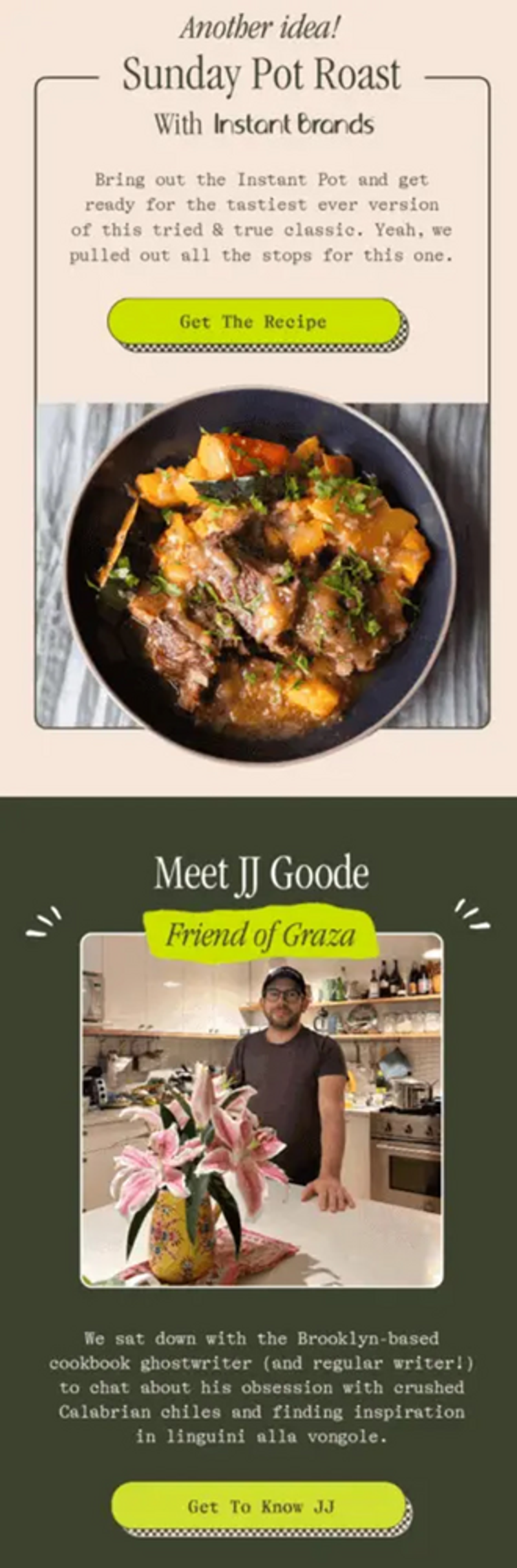 Image shows an email with a hero section that includes a CTA to a Sunday pot roast recipe with an image of a savory beef stew with potatoes and vegetables. Underneath is another panel featuring an image of a chef—a bearded person wearing glasses and a dark blue baseball cap. Underneath is a CTA that reads, “Get to know JJ.”