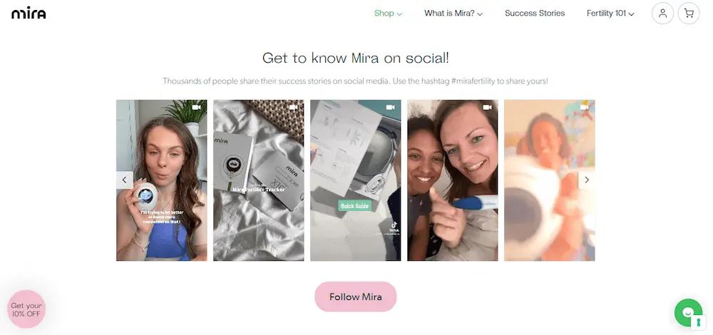 Image shows a screenshot from the Mira website, titled, “Get to know Mira on social: thousands of people share their success stories on social media. Use the hashtag #mirafertility to share yours!” The page features several videos from real-life Mira users, plus a CTA button that reads, “follow Mira.”